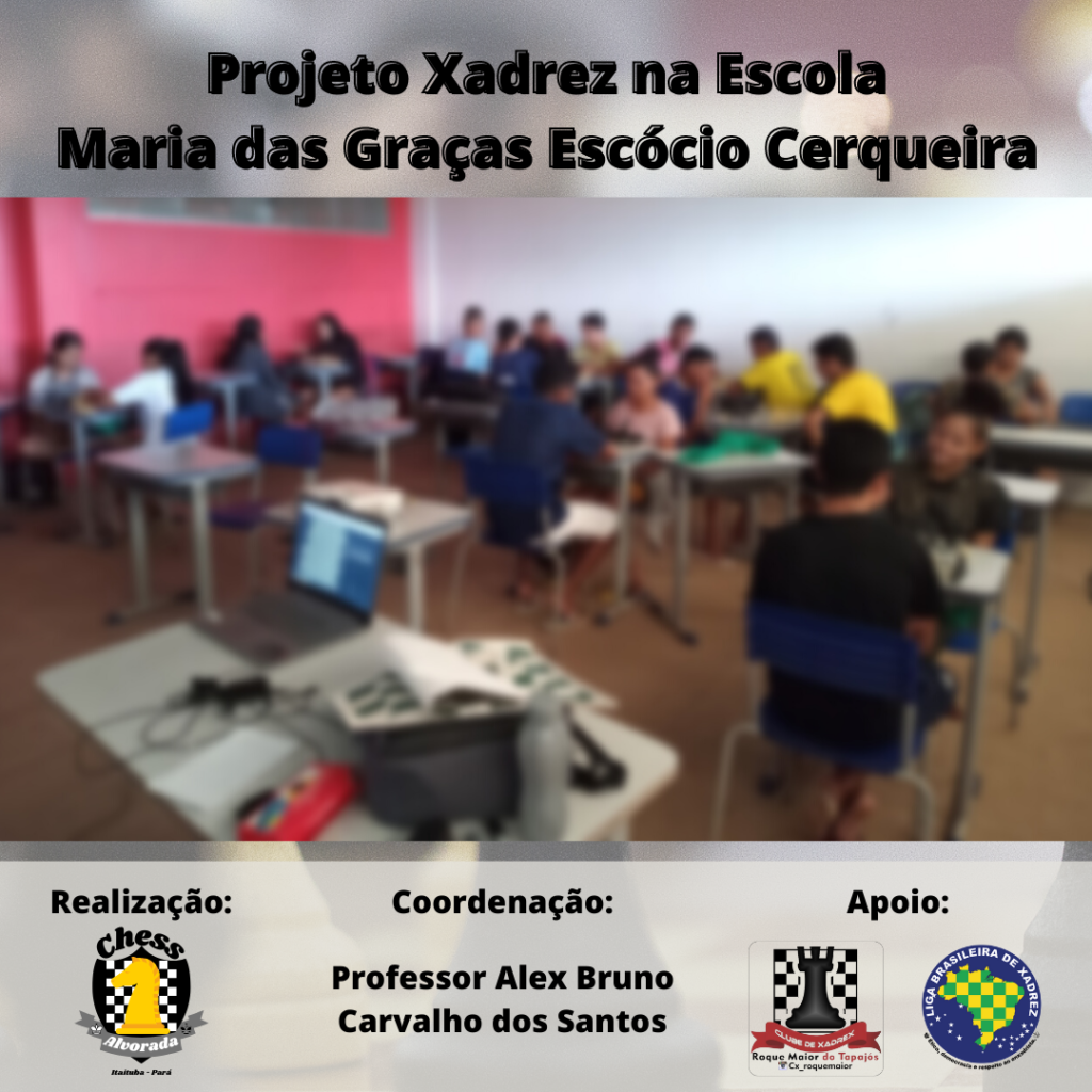 Projeto Xadrez na Escola Estadual Maria das Graças Escócio Cerqueira em  Itaituba/PA – LBX – Liga Brasileira de Xadrez