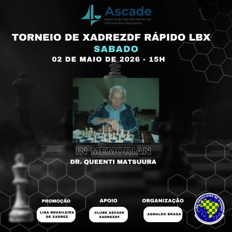 Chess Clube ASCADE Torneio de XadrezDF Rápido LBX In Memorian Dr Queenti Matsuura