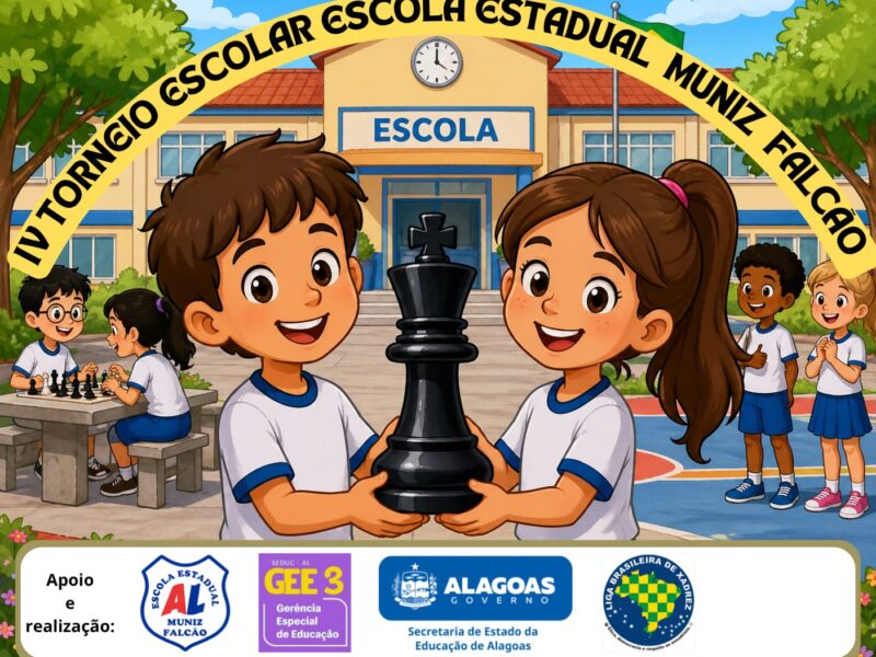 IV Torneio de Xadrez Escolar da Escola Estadual Muniz Falcão