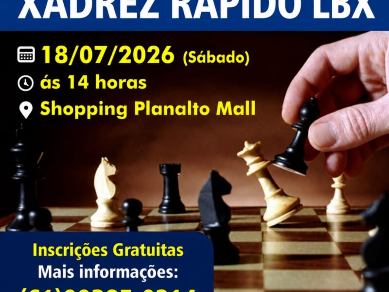 Torneio de Férias Xadrez Rápido LBX PLANALTINA/GO