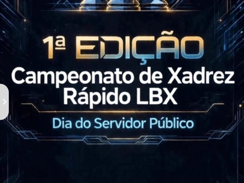 CAMPEONATO DA LIGA BRASILEIRA DE XADREZ DIA DO SERVIDOR PÚBLICO 2026